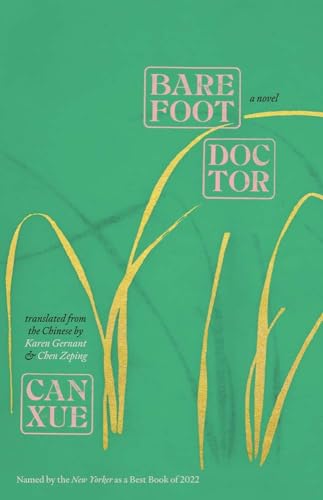 Barefoot Doctor: A Novel (Margellos World Republic of Letters)