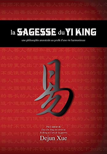 La sagesse du Yi King: une philosophie ancestrale au profit d’une vie harmonieuse von Discovery Publisher