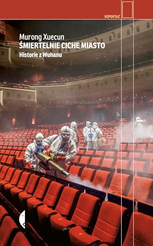 Śmiertelnie ciche miasto: Historie z Wuhanu von Czarne