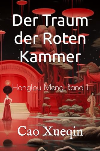 Der Traum der Roten Kammer: Honglou Meng, Band 1 von Independently published