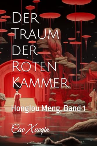 Der Traum der Roten Kammer: Honglou Meng, Band 1 von Independently published