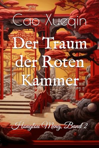 Der Traum der Roten Kammer: Honglou Meng, Band 2 von Independently published