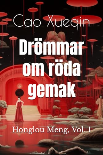 Drömmar om röda gemak: Honglou Meng, Vol. 1 von Independently published