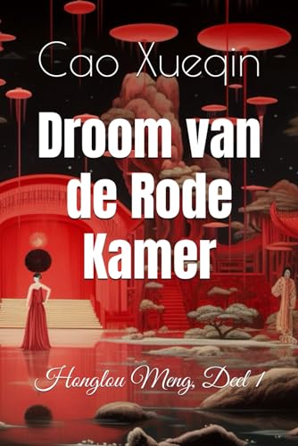 Droom van de Rode Kamer: Honglou Meng, Deel 1 von Independently published
