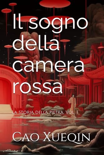 Il sogno della camera rossa: La storia della pietra, Vol. 1 von Independently published