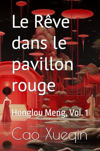 Le Rêve dans le pavillon rouge: Honglou Meng, Vol. 1