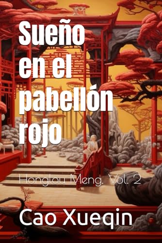 Sueño en el pabellón rojo: Honglou Meng, Vol. 2 von Independently published