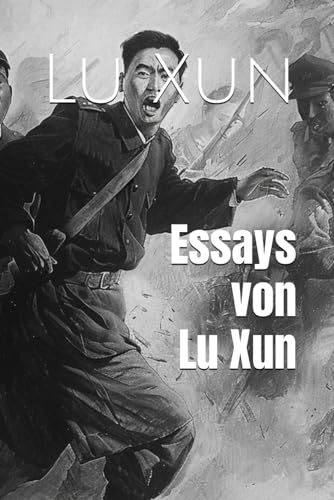 Essays von Lu Xun von Independently published