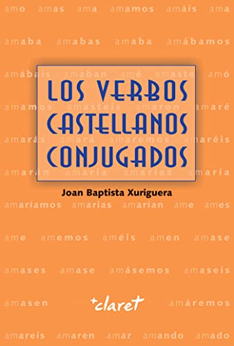 Los verbos castellanos conjugados Los verbos castellanos conjugados