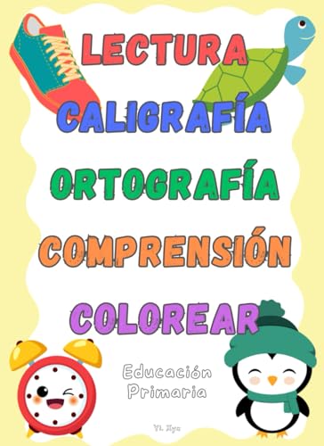 LECTURA - CALIGRAFÍA - ORTOGRAFÍA - COMPRENSIÓN - COLOREAR - EDUCACIÓN PRIMARIA: INTERIOR DEL CUADERNO A COLOR - TAMAÑO +A4 von Independently published