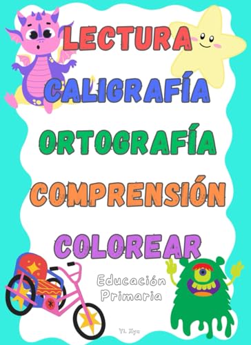 LECTURA - CALIGRAFÍA - ORTOGRAFÍA - COMPRENSIÓN - COLOREAR - EDUCACIÓN PRIMARIA: INTERIOR DEL CUADERNO A COLOR - TAMAÑO +A4 von Independently published