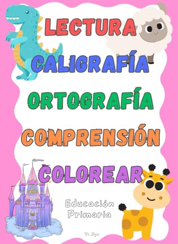LECTURA - CALIGRAFÍA - ORTOGRAFÍA - COMPRENSIÓN - COLOREAR - EDUCACIÓN PRIMARIA: INTERIOR DEL CUADERNO A COLOR - TAMAÑO +A4 von Independently published