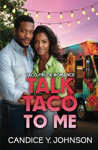 Talk Taco to Me (Taco Truck Romance, Band 2) von Tule Publishing Group