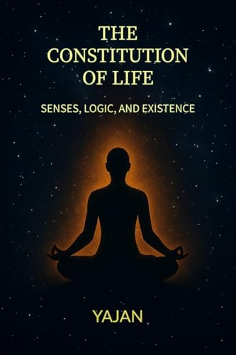 The Constitution of Life: Senses, Logics and existence von Notion Press