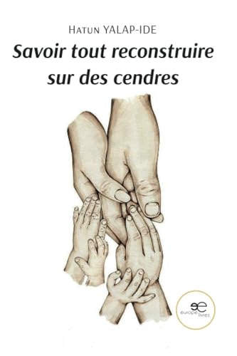 Savoir tout reconstruire sur des cendres (Chronos. Autobiografie di cittadini) von Europa Edizioni
