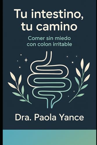 Tu Intestino, Tu Camino: Comer sin miedo con colon irritable Tu Intestino, Tu Camino: Comer sin miedo con colon irritable von Usar mi propio sello