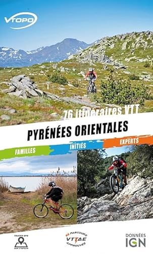PYRENEES ORIENTALES 76 ITINERAIRES VTT/FAMILLES/INITIES/EXPERTS: 76 itinéraires VTT von VTOPO