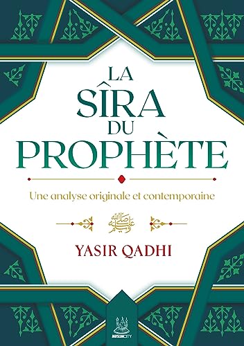 La Sîra du Prophète - Une analyse originale et contemporaine von MUSLIM CITY
