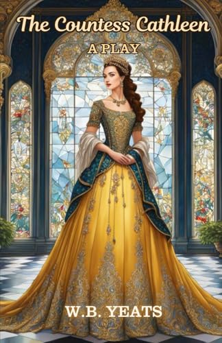 The Countess Cathleen A Play The Countess Cathleen A Play von Independently published