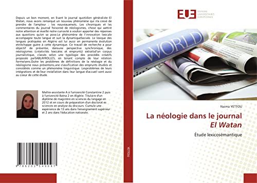 La néologie dans le journal El Watan: Étude lexicosémantique La néologie dans le journal El Watan: Étude lexicosémantique von Éditions universitaires européennes