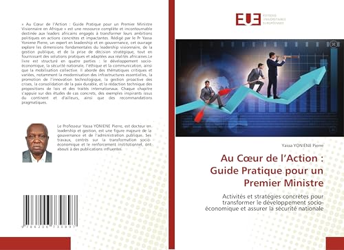 Au Cœur de l’Action : Guide Pratique pour un Premier Ministre: Activités et stratégies concrètes pour transformer le développement socio-économique et assurer la sécurité nationale von Éditions universitaires européennes