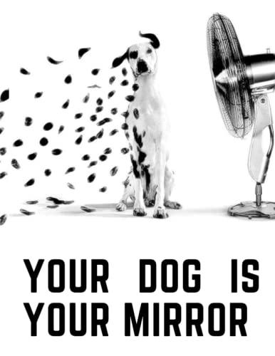 YOUR DOG IS YOUR MIRROR: A cute and attractive notebook for both adults and children, it has many uses as a textbook, home, work... . Large size, ... sheets, SIZE-8.5 x 11 120 Page Lined Journal