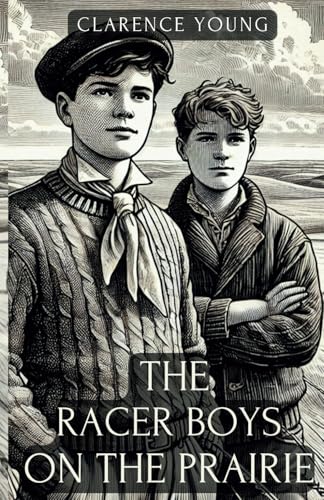 THE RACER BOYS ON THE PRAIRIE THE RACER BOYS ON THE PRAIRIE von Independently published