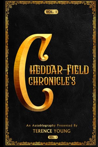 THE CHEDDAR-FIELD CHRONICLE’S VOL.1 von Ghostwriting Mentors