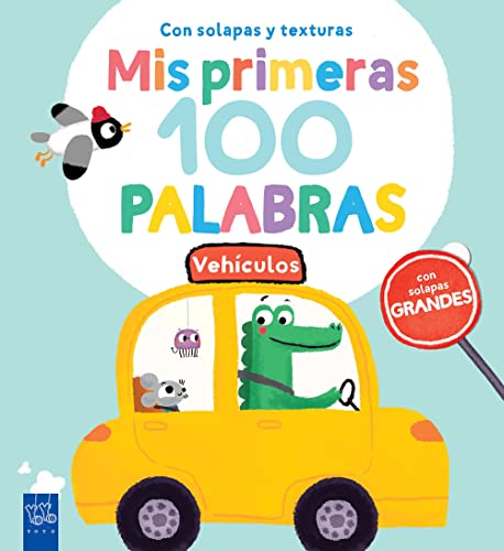 Vehículos: Con solapas grandes y texturas (Mis primeras 100 palabras. Con texturas) von Yoyo