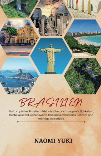 BRASILIEN REISEFÜHRER 2025: Ein komplettes Brasilien-Erlebnis: Übernachtungsmöglichkeiten, beste Reisezeit, sehenswerte Reiseziele, versteckte Schätze und wichtige Reisetipps. BRASILIEN REISEFÜHRER 2025: Ein komplettes Brasilien-Erlebnis: Übernachtungsmöglichkeiten, beste Reisezeit, sehenswerte Reiseziele, versteckte Schätze und wichtige Reisetipps. von Independently published