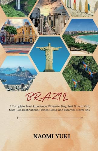 BRAZIL TRAVEL GUIDE 2025: A Complete Brazil Experience: Where to Stay, Best Time to Visit, Must-See Destinations, Hidden Gems, and Essential Travel Tips. BRAZIL TRAVEL GUIDE 2025: A Complete Brazil Experience: Where to Stay, Best Time to Visit, Must-See Destinations, Hidden Gems, and Essential Travel Tips. von Independently published