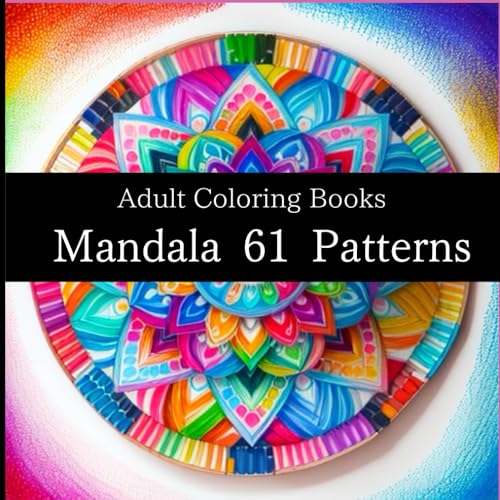 Adult coloring books Mandara 61 patterns: Make Time for Relaxation von Independently published
