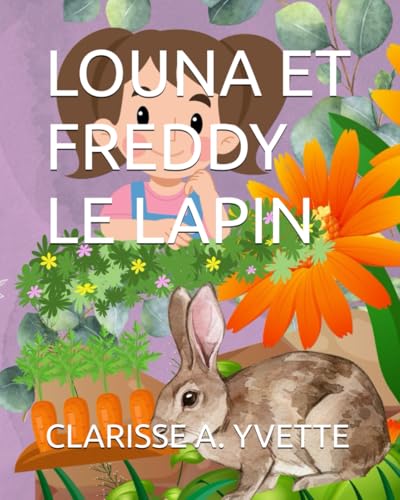 LOUNA ET FREDDY LE LAPIN von Auto-édition