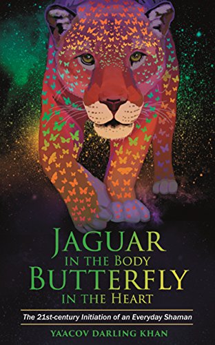 Jaguar in the Body, Butterfly in the Heart: The Real-Life Initiation Of An Everyday Shaman von Hay House UK Ltd