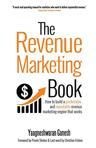 The Revenue Marketing Book: How to build a predictable and repeatable revenue marketing engine that works von Notion Press