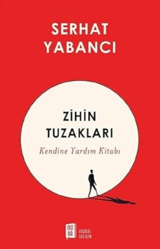 Zihin Tuzaklari: Kendine Yardim Kitabi