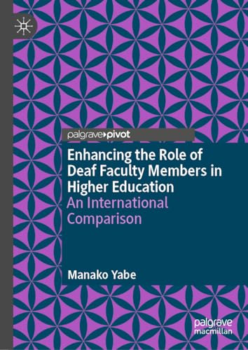 Enhancing the Role of Deaf Faculty Members in Higher Education: An International Comparison von Palgrave Macmillan