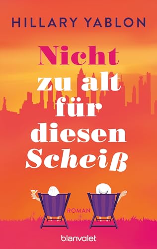 Nicht zu alt für diesen Scheiß: Roman