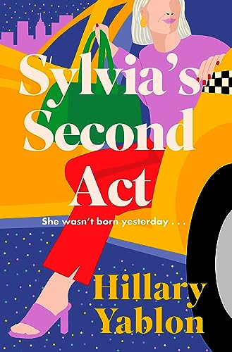 Sylvia's Second Act: The hilarious, heartwarming and utterly feel-good read for 2024! von Orion