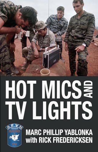 Hot Mics and TV Lights: The American Forces Vietnam Network (Modern Military Memoirs) von Double Dagger Books