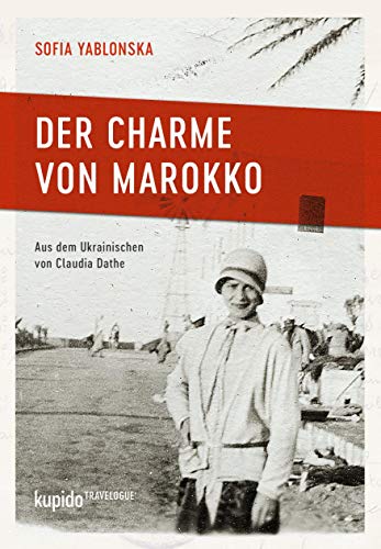 Der Charme von Marokko: Travelogue