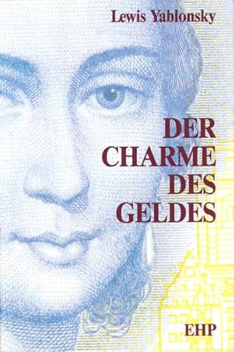 Der Charme des Geldes von Edition Humanistische Psychologie - Ehp