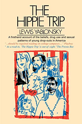 The Hippie Trip: A first hand account of the beliefs, drug use and sexual patterns of young drop-outs in America von iUniverse