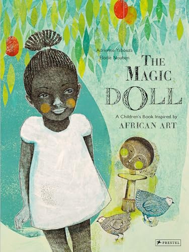 The Magic Doll: A Children's Book Inspired by African Art (Children's Books Inspired by Famous Artworks)