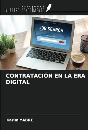 CONTRATACIÓN EN LA ERA DIGITAL von Ediciones Nuestro Conocimiento