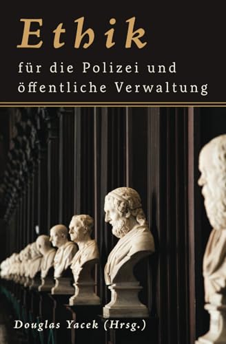 Ethik für die Polizei und öffentliche Verwaltung von Post & Lintel Books