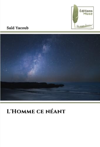 L'Homme ce néant: DE L'Homme ce néant: DE von Éditions Muse