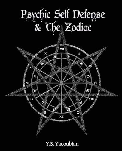 Psychic Self-Defense & the Zodiac Psychic Self-Defense & the Zodiac von American Federation of Astrologers