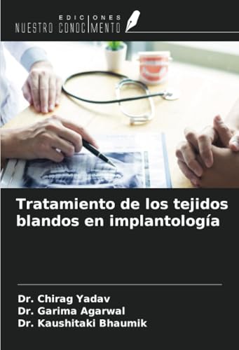 Tratamiento de los tejidos blandos en implantología von Ediciones Nuestro Conocimiento