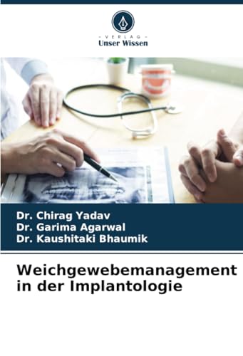 Weichgewebemanagement in der Implantologie von Verlag Unser Wissen